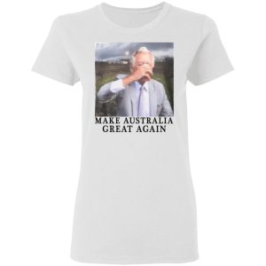 Make Australia Great Again T-Shirts, Hoodies, Sweatshirt 2 Make Australia Great Again T Shirts Hoodies Sweatshirt 11