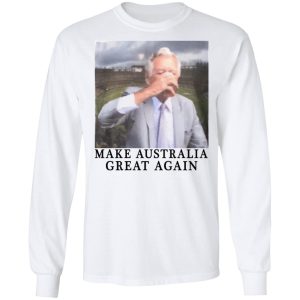 Make Australia Great Again T-Shirts, Hoodies, Sweatshirt 5 Make Australia Great Again T Shirts Hoodies Sweatshirt 3