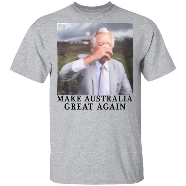 Make Australia Great Again T-Shirts, Hoodies, Sweatshirt