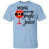 Mama Needs Some Jingle Juice Shirt