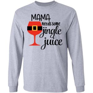 Mama Needs Some Jingle Juice Shirt 2
