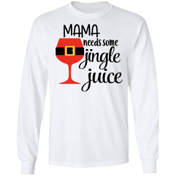 Mama Needs Some Jingle Juice Shirt