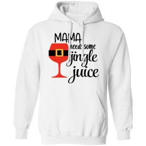 Mama Needs Some Jingle Juice Shirt 6