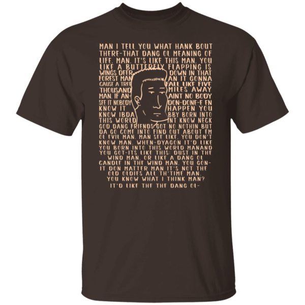 Man I Tell You What Hank Bout There-That Dang Ol Meaning O’life Man It’s Like This Man Boomhauer T-Shirts, Hoodies, Sweater