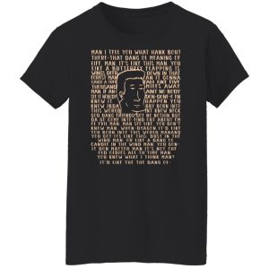 Man I Tell You What Hank Bout There-That Dang Ol Meaning O'life Man It's Like This Man Boomhauer T-Shirts, Hoodies, Sweater 8 Man I Tell You What Hank Bout There That Dang Ol Meaning Olife Man Its Like This Man Boomhauer T Shirts Hoodies Sweater 6