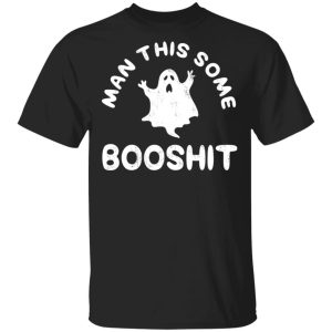 Man This Some Booshit Funny Halloween Shirt Man This Some Booshit Funny Halloween Shirt