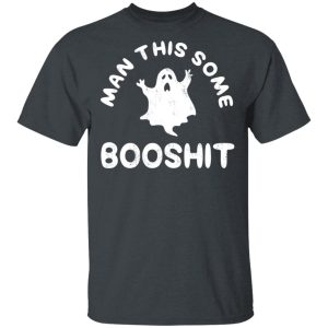 Man This Some Booshit Funny Halloween Shirt Man This Some Booshit Funny Halloween Shirt