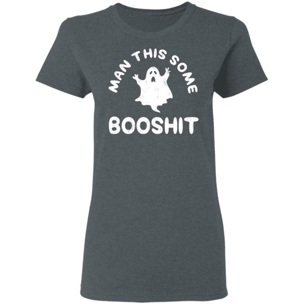 Man This Some Booshit Funny Halloween Shirt