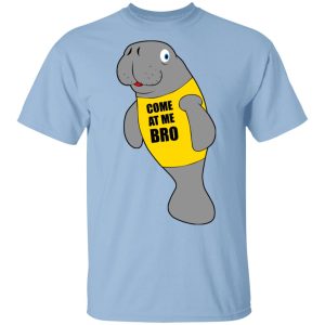 Manatee Novelty Come At Me Bro T-Shirts Manatee Novelty Come At Me Bro T-Shirts