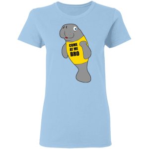 Manatee Novelty Come At Me Bro T-Shirts Manatee Novelty Come At Me Bro T-Shirts