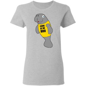 Manatee Novelty Come At Me Bro T-Shirts 3 Manatee Novelty Come At Me Bro T Shirts 12
