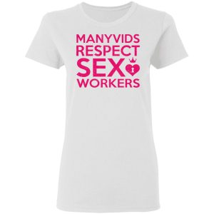 Manyvids Respect Sex Workers T-Shirts 2 Manyvids Respect Sex Workers T Shirts 11