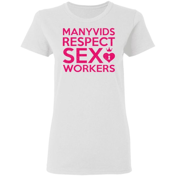 Manyvids Respect Sex Workers T-Shirts