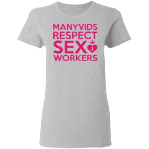 Manyvids Respect Sex Workers T-Shirts 3 Manyvids Respect Sex Workers T Shirts 12