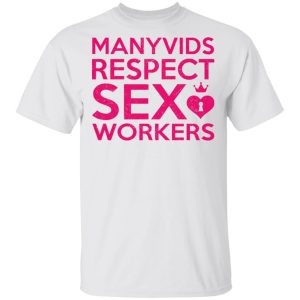 Manyvids Respect Sex Workers T-Shirts 10 Manyvids Respect Sex Workers T Shirts 8