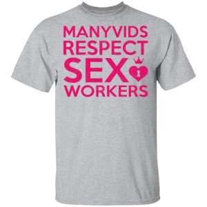 Manyvids Respect Sex Workers T-Shirts 11 Manyvids Respect Sex Workers T Shirts 9