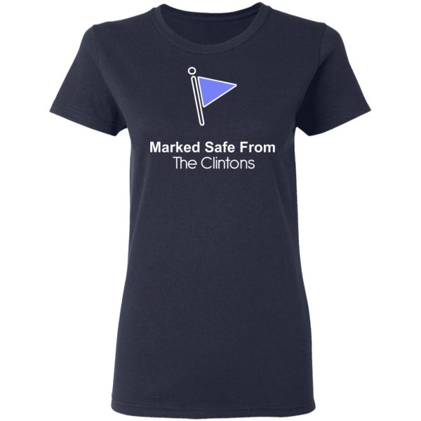 Marked Safe From The Clintons Shirt