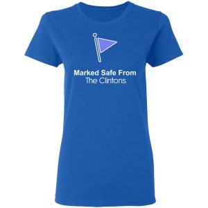 Marked Safe From The Clintons Shirt 4