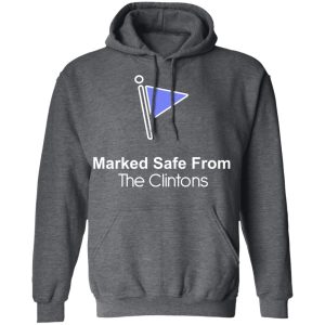 Marked Safe From The Clintons Shirt 8