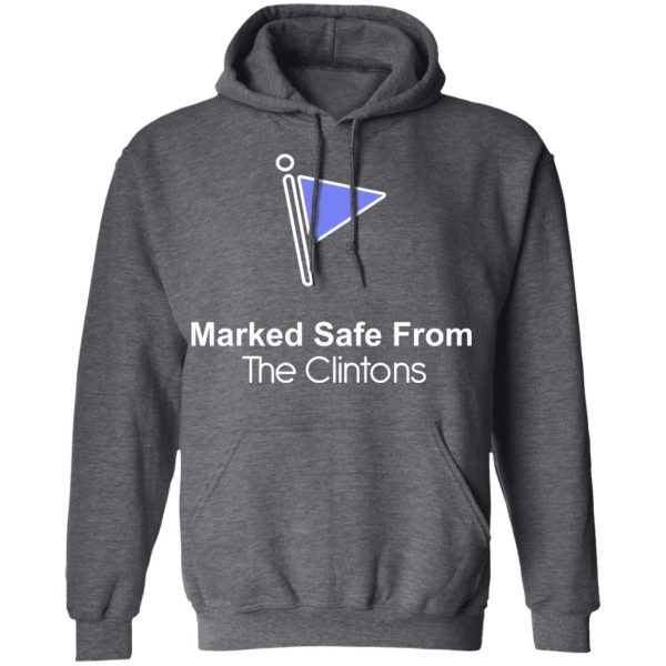 Marked Safe From The Clintons Shirt