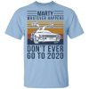 Marty Whatever Happens Don’t Ever Go To 2020 T-Shirts, Hoodies, Sweater