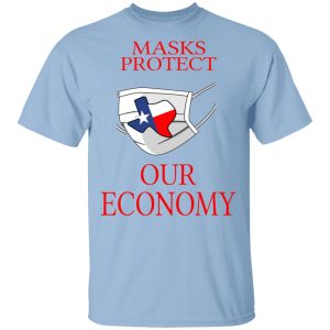 Masks Protect Our Economy T-Shirts Masks Protect Our Economy T-Shirts