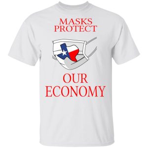 Masks Protect Our Economy T-Shirts 10 Masks Protect Our Economy T Shirts 8