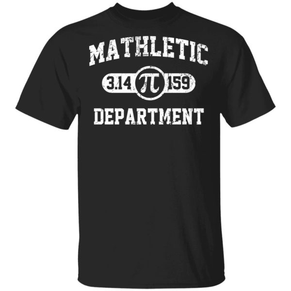 Mathletic Pi Department Pi Day T-Shirts