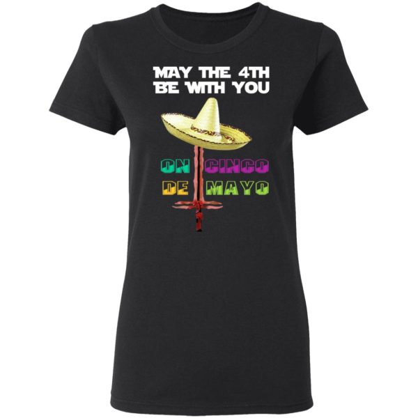 May The 4th Be With You On Gingo De Mayo Shirt