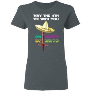 May The 4th Be With You On Gingo De Mayo Shirt 2
