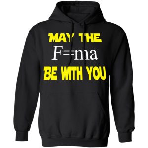 May The Mass Times Acceleration Be With You Shirt 9 May The Mass Times Acceleration Be With You Shirt 6