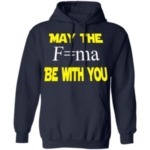 May The Mass Times Acceleration Be With You Shirt 10 May The Mass Times Acceleration Be With You Shirt 7