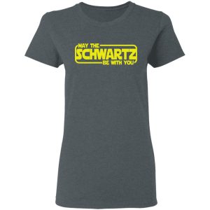 May The Schwartz Be With You Shirt 2