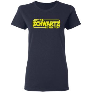 May The Schwartz Be With You Shirt 3
