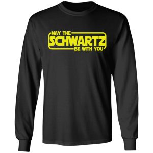 May The Schwartz Be With You Shirt 5