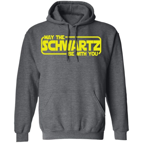 May The Schwartz Be With You Shirt