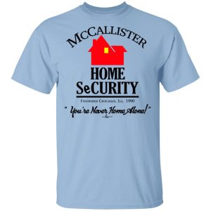 McCallister Home Security You’re Never Home Alone Shirt McCallister Home Security You’re Never Home Alone Shirt