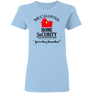 McCallister Home Security You’re Never Home Alone Shirt McCallister Home Security You’re Never Home Alone Shirt