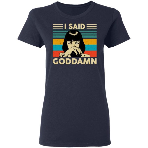 Mia Wallace I Said Goddamn T-Shirts, Hoodies, Sweatshirt