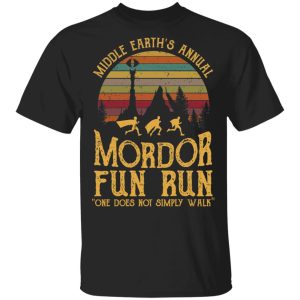 Middle Earth’s Annual Mordor Fun Run One Does Not Simply Walk Shirt Middle Earth’s Annual Mordor Fun Run One Does Not Simply Walk Shirt
