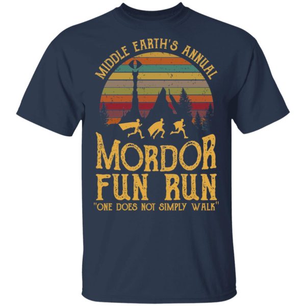 Middle Earth’s Annual Mordor Fun Run One Does Not Simply Walk Shirt