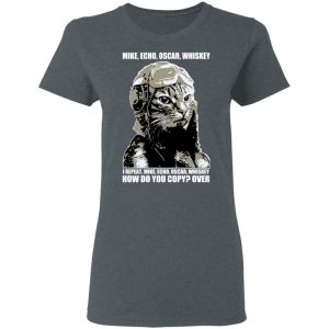 Mike Echo Oscar Whiskey I Repeat Mike Echo Oscar Whiskey T Shirts 2