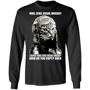 Mike Echo Oscar Whiskey I Repeat Mike Echo Oscar Whiskey T Shirts 5