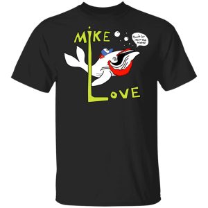 Mike Love Don’t Go Near The Water The Beach Boys T-Shirts, Hoodies, Sweater Mike Love Don’t Go Near The Water The Beach Boys T-Shirts, Hoodies, Sweater
