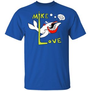 Mike Love Don’t Go Near The Water The Beach Boys T-Shirts, Hoodies, Sweater Mike Love Don’t Go Near The Water The Beach Boys T-Shirts, Hoodies, Sweater