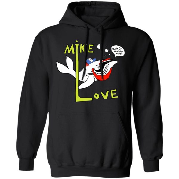 Mike Love Don’t Go Near The Water The Beach Boys T-Shirts, Hoodies, Sweater