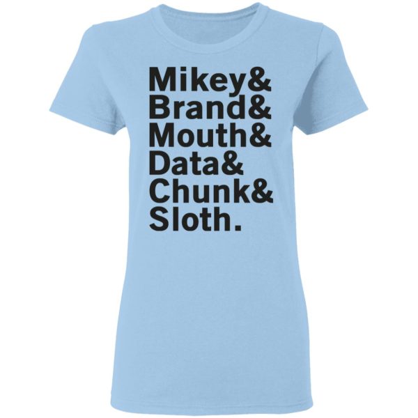 Mikey &amp Brand &amp Mouth &amp Data &amp Chunk &amp Sloth T-Shirts