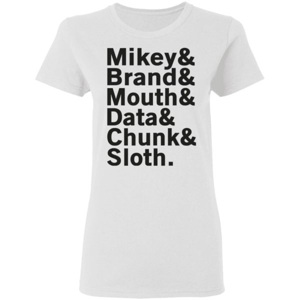 Mikey &amp Brand &amp Mouth &amp Data &amp Chunk &amp Sloth T-Shirts