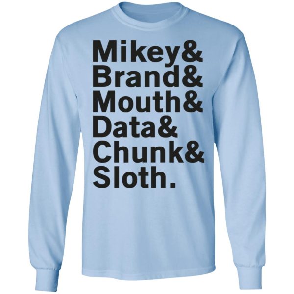 Mikey &amp Brand &amp Mouth &amp Data &amp Chunk &amp Sloth T-Shirts