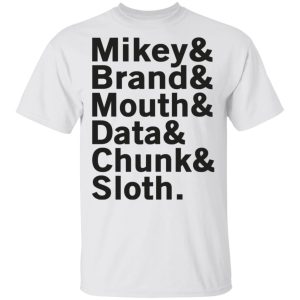 Mikey & Brand & Mouth & Data & Chunk & Sloth T-Shirts 10 Mikey amp Brand amp Mouth amp Data amp Chunk amp Sloth T Shirts 8